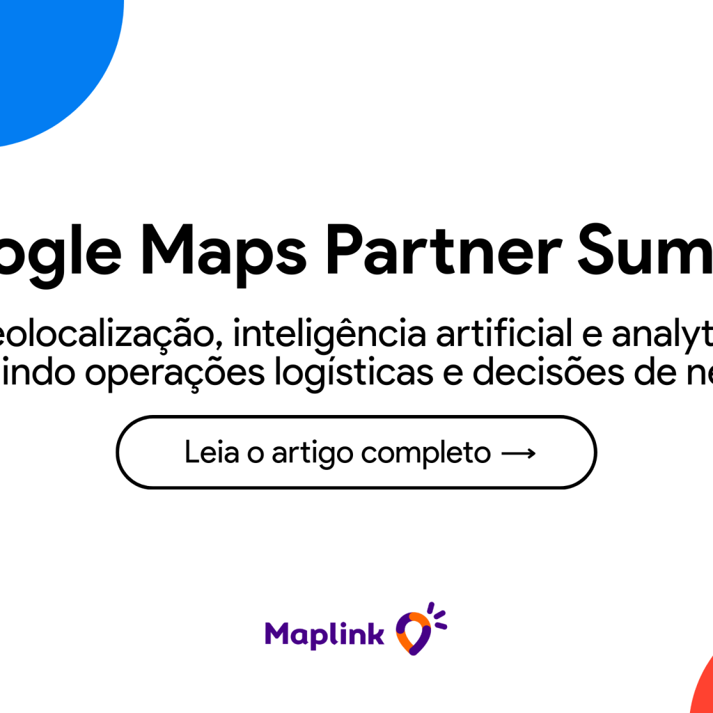 Google Maps Partner Summit: os insights que estão redefinindo o futuro da geolocalização
